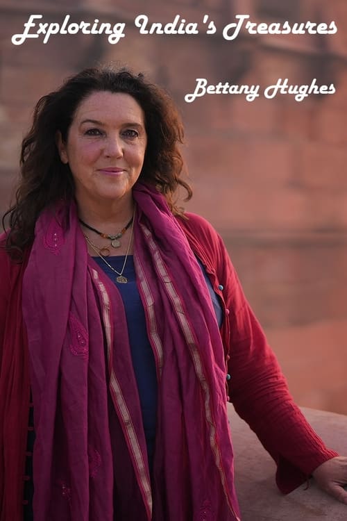 Poster della serie Exploring India's Treasures: Bettany Hughes