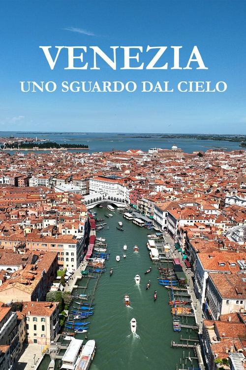 Poster della serie Venezia - Uno sguardo dal cielo